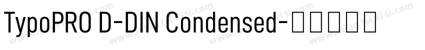 TypoPRO D-DIN Condensed字体转换